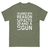 I'm Armed With Reason Logic Facts and a Gun Heavy Cotton Shirt