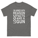 I'm Armed With Reason Logic Facts and a Gun Heavy Cotton Shirt