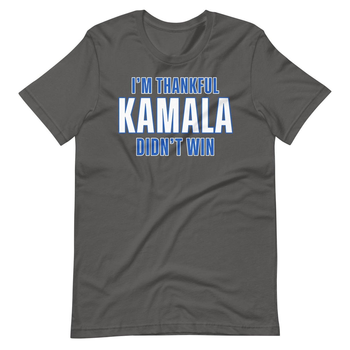 I'm Thankful Kamala Harris Didn't Win Shirt