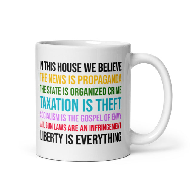 In This House We Believe Libertarian Version Coffee Mug