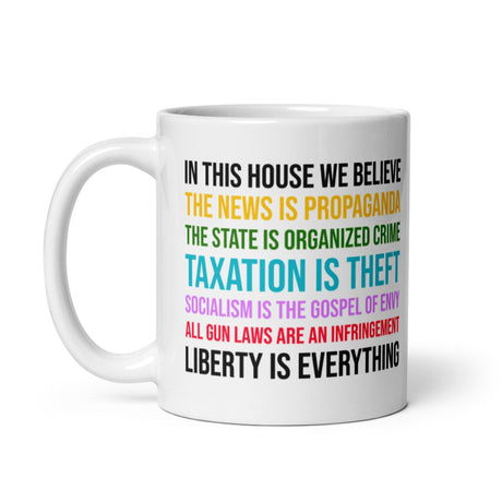 In This House We Believe Libertarian Version Coffee Mug