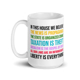 In This House We Believe Libertarian Version Coffee Mug