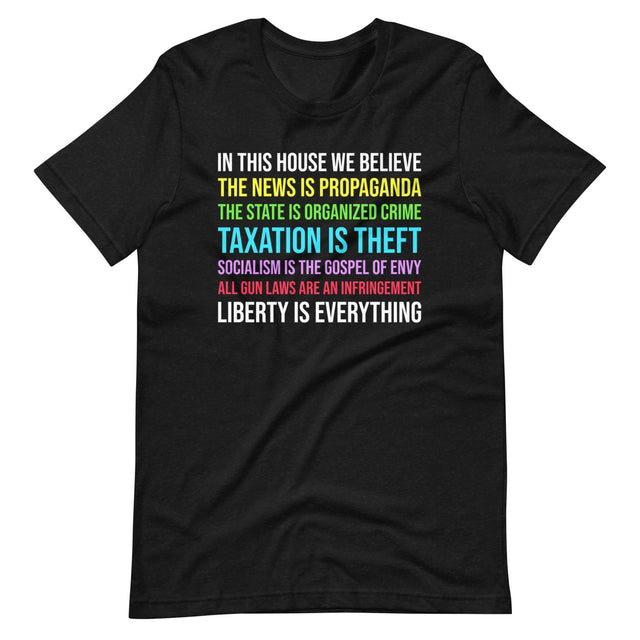 In This House We Believe Libertarian Version Shirt