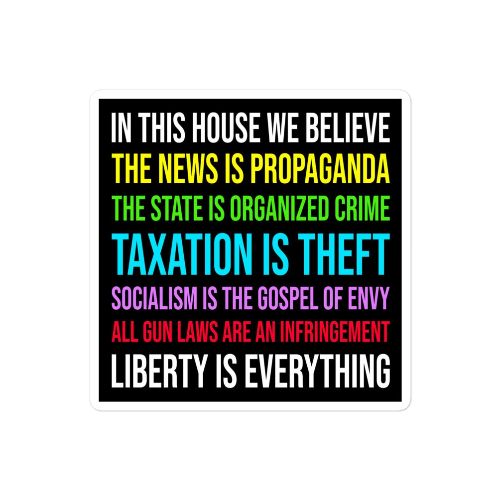 In This House We Believe Libertarian Version Sticker