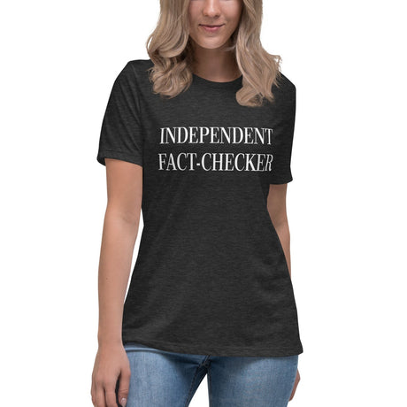 Independent Fact Checker Women's Shirt