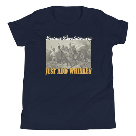 Instant Revolutionary Just Add Whiskey Youth Shirt