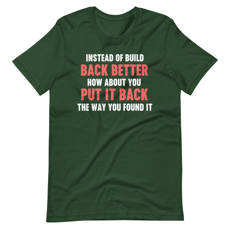 Instead Of Build Back Better Shirt