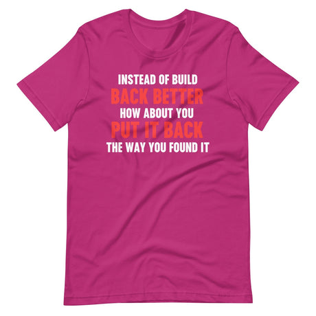 Instead Of Build Back Better Shirt