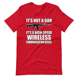 It's Not a Gun Wireless Communication Device Shirt