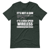 It's Not a Gun Wireless Communication Device Shirt