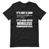 It's Not a Gun Wireless Communication Device Shirt