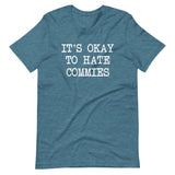 It's Okay To Hate Commies Shirt