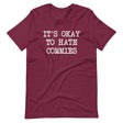 It's Okay To Hate Commies Shirt