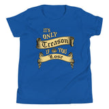 It's Only Treason If You Lose Youth Shirt