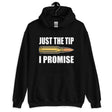 Just The Tip I Promise Hoodie