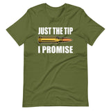 Just The Tip I Promise Shirt