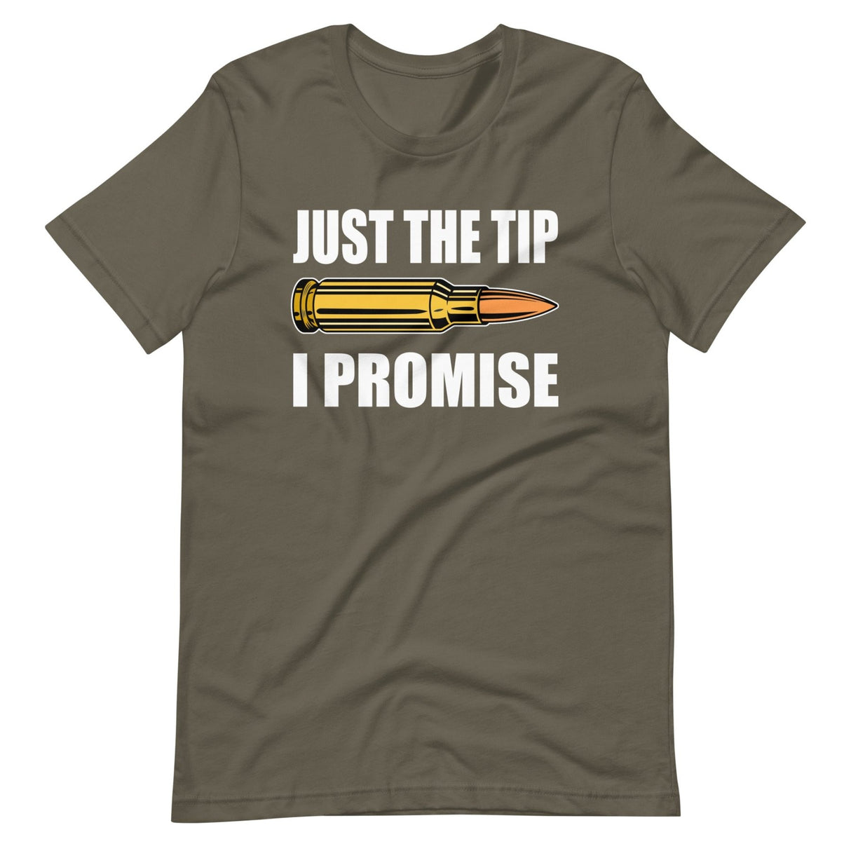 Just The Tip I Promise Shirt