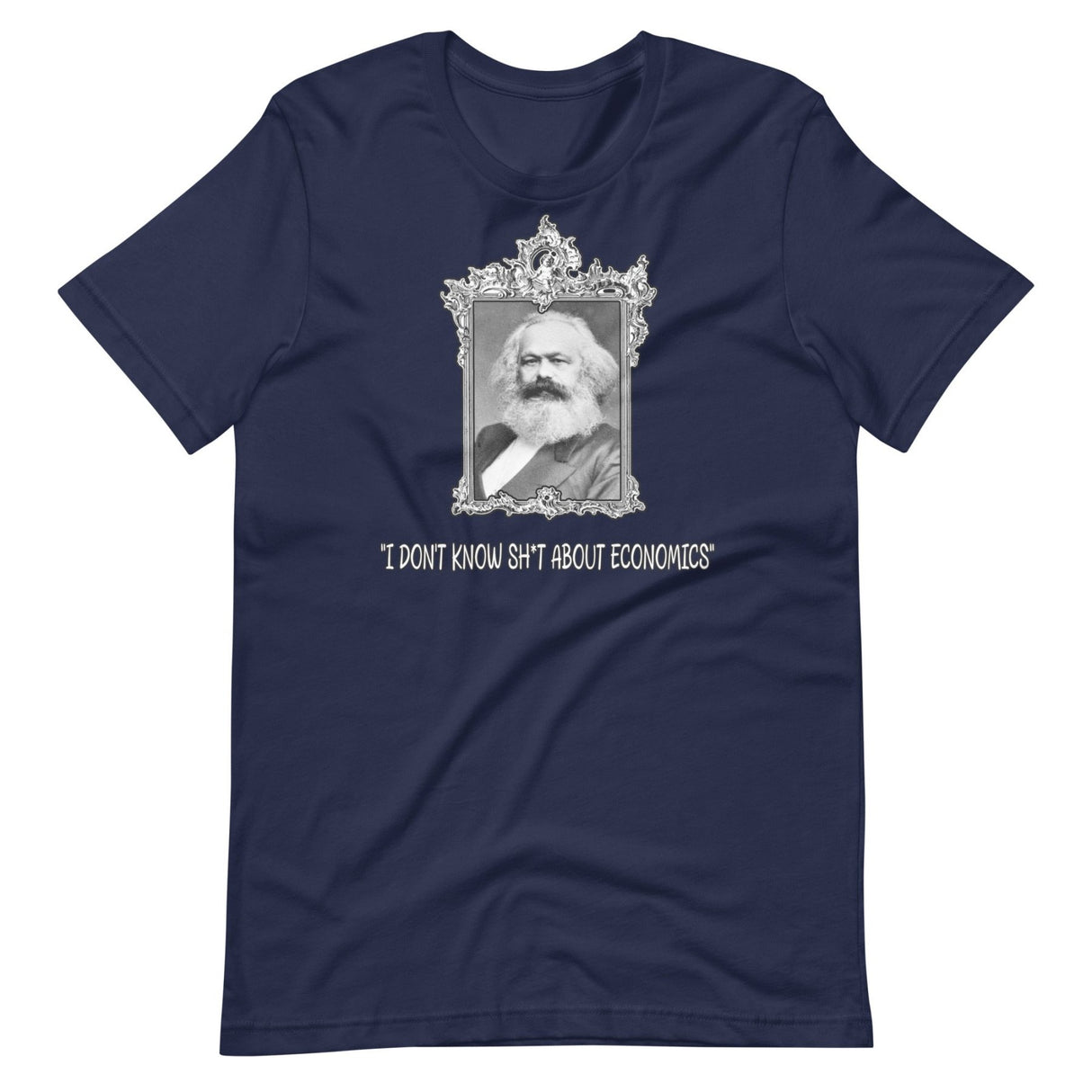 Karl Marx I Don't Know Shit About Economics Shirt