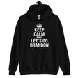 Keep Calm And Let's Go Brandon Hoodie