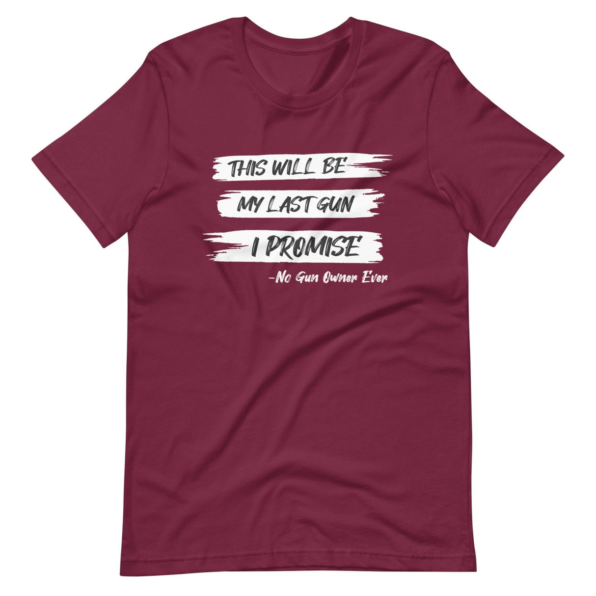 Last Gun I Promise Shirt