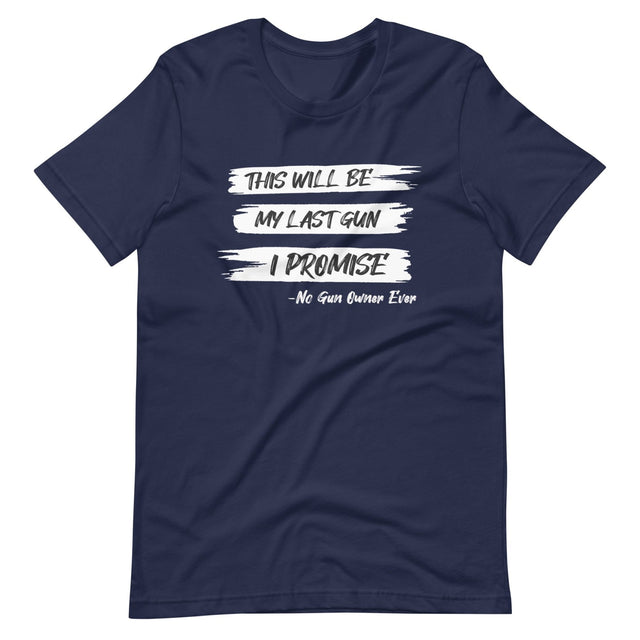 Last Gun I Promise Shirt