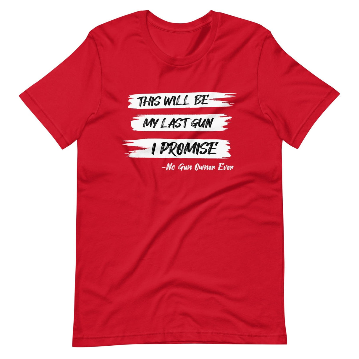 Last Gun I Promise Shirt