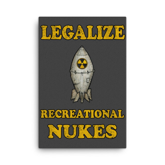 Legalize Recreational Nukes Canvas Print