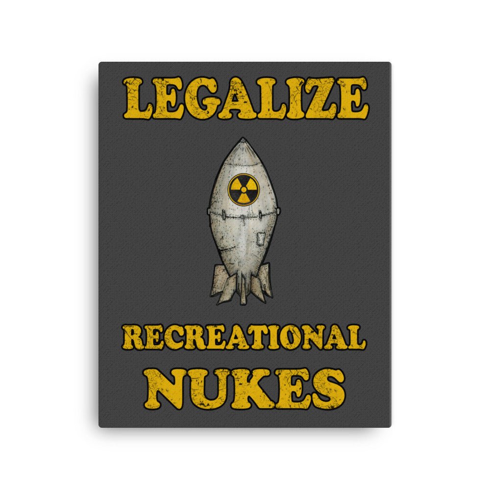 Legalize Recreational Nukes Canvas Print