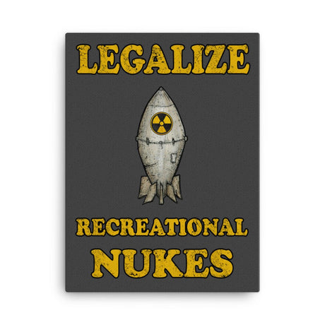 Legalize Recreational Nukes Canvas Print