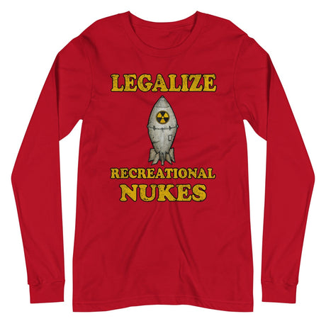 Legalize Recreational Nukes Long Sleeve Shirt