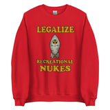 Legalize Recreational Nukes Sweatshirt