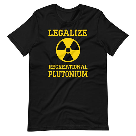 Legalize Recreational Plutonium Shirt