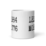 Less 1984 More 1776 Coffee Mug