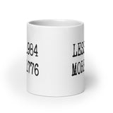 Less 1984 More 1776 Coffee Mug