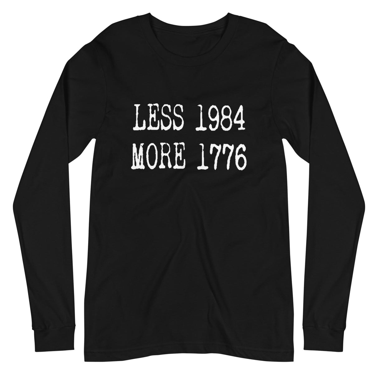 Less 1984 More 1776 Long Sleeve Shirt