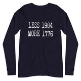 Less 1984 More 1776 Long Sleeve Shirt