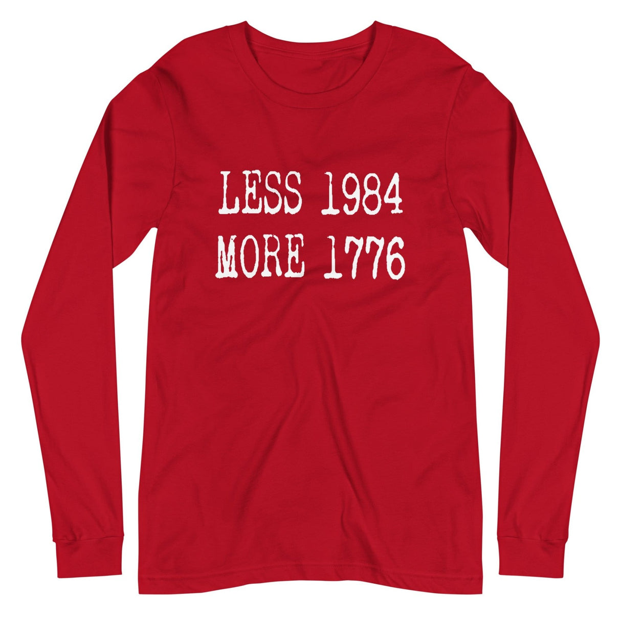 Less 1984 More 1776 Long Sleeve Shirt