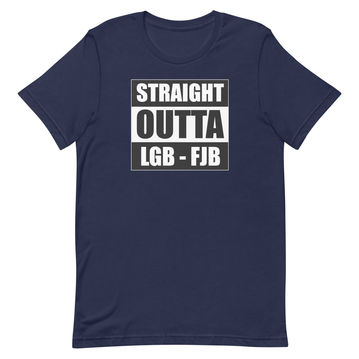 Let's Go Brandon Straight Outta LGBFJB Shirt