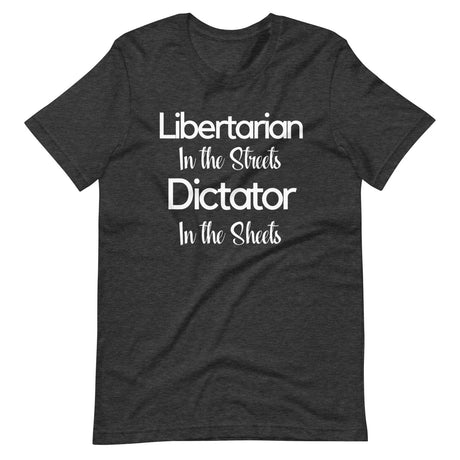 Libertarian in The Streets Shirt