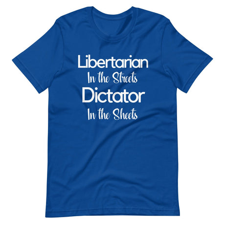 Libertarian in The Streets Shirt