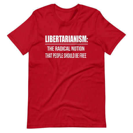 Libertarianism Radical Notion Shirt