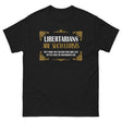 Libertarians Are Such Elitists Heavy Cotton Shirt