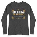 Libertarians Are Such Elitists Premium Long Sleeve Shirt