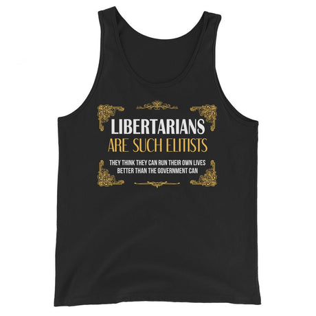 Libertarians Are Such Elitists Premium Tank Top