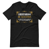 Libertarians Are Such Elitists Shirt