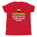 Libertarians Plotting To Take Over The World Youth Shirt