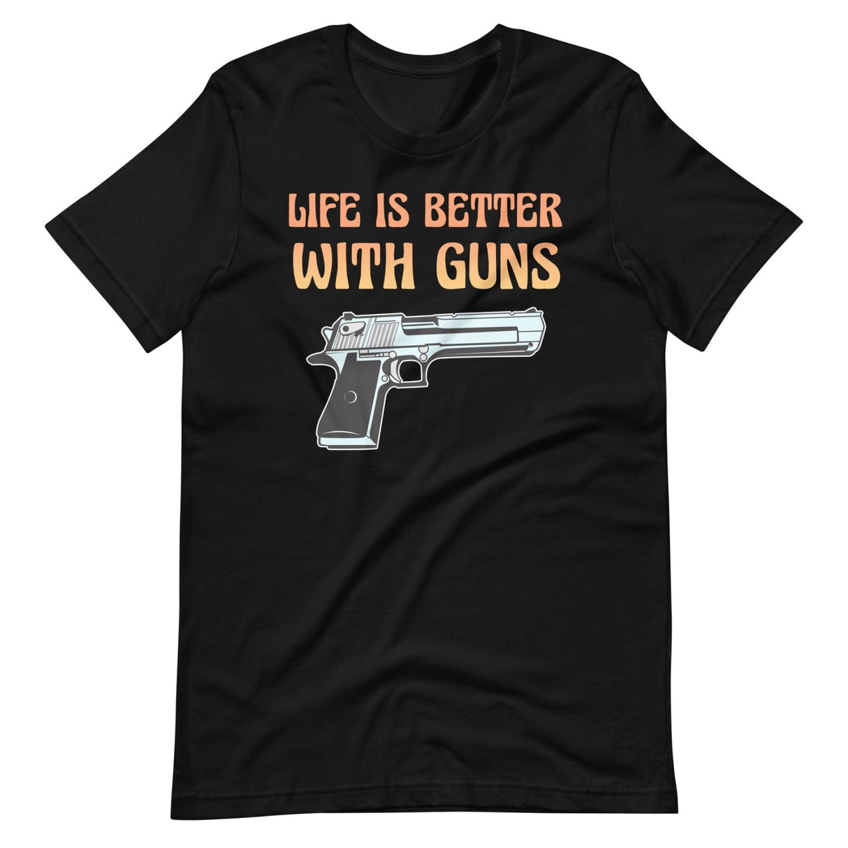 Life is Better With Guns Shirt