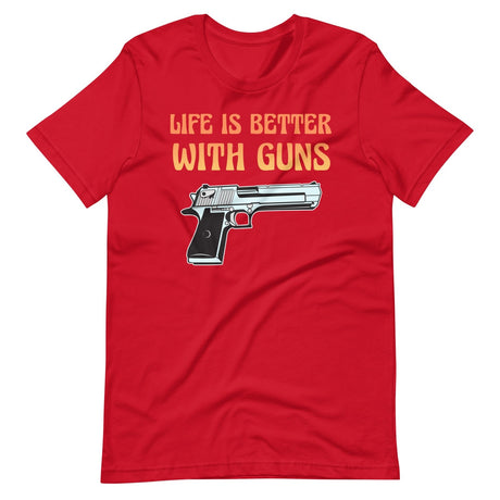 Life is Better With Guns Shirt