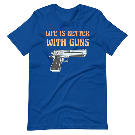 Life is Better With Guns Shirt