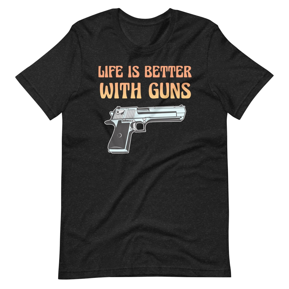 Life is Better With Guns Shirt